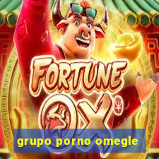 grupo porno omegle